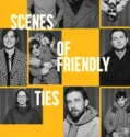 Scenes of Friendly Ties (2026)