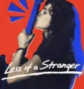 Less of a Stranger (2026)